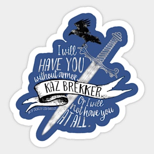 Six of Crows - I Will Have You Sticker